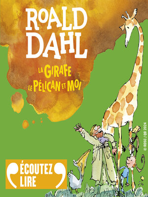 cover image of La girafe, le pélican et moi